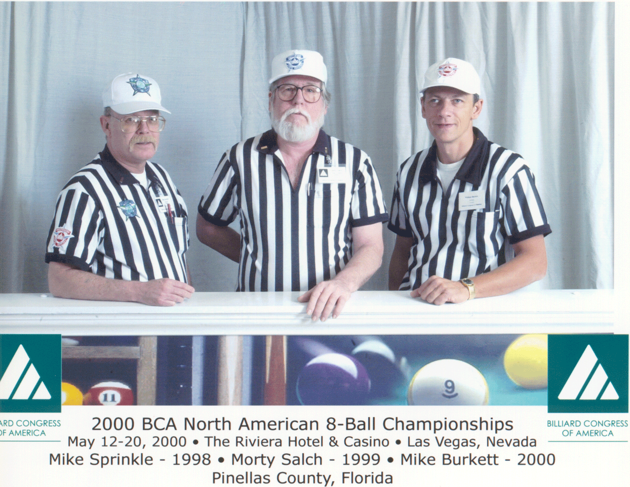 The State of Florida 1st three Certified BCA National Referee all from Pinellas County, Mike Sprinkle in 1998, Mort Salch in 1999 and Mike Burkett in 2000